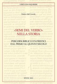 «Semi del Verbo nella Storia». Percorsi biblici e patristici dal primo al quinto secolo