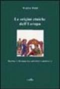 Le origini etniche dell'Europa. Barbari e romani tra antichità e Medioevo