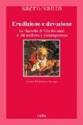 Erudizione e devozione. Le raccolte di vite di santi in età moderna e contemporanea