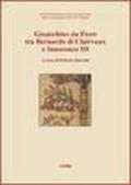 Gioacchino da Fiore tra Bernardo di Clairvaux e Innocenzo III. Atti del 5º Congresso internazionale di studi gioachimiti (S. Giovanni in Fiore, 1999)