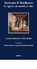 Scrivere il Medioevo. Lo spazio, la santità, il cibo. Un libro dedicato ad Odile Redon