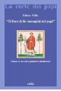 Il libro delle immagini dei papi. Storia di un testo profetico medievale