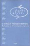 Critica del testo. 6.L'io lirico: Francesco Petrarca. Radiografia dei Rerum vulgarium fragmenta