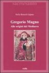 Gregorio Magno. Alle origini del Medioevo