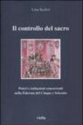 Il controllo del sacro. Poteri e istituzioni concorrenti nella Palermo del Cinque e Seicento