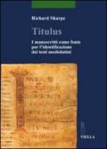 Titulus. I manoscritti come fonte per l'identificazione dei testi mediolatini