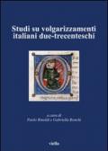 Studi su volgarizzamenti italiani due-trecenteschi