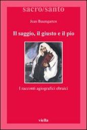 Il saggio, il giusto e il pio: I racconti agiografici ebraici (Sacro/Santo. Nuova serie)