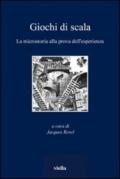 Giochi di scala. La microstoria alla prova dell'esperienza