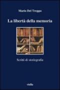 La libertà della memoria. Scritti di storiografia