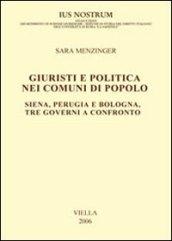 Giuristi e politica nei comuni di popolo. Siena, Perugia e Bologna: tre governi a confronto