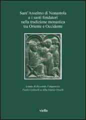 Sant'Anselmo di Nonantola e i santi fondatori nella tradizione monastica tra Oriente e Occidente