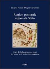 Ragion pastorale, ragion di stato. Spazi dell'allevamento e spazi dei poteri nell'Italia di età moderna