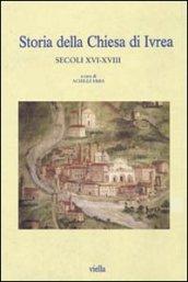 Storia della Chiesa di Ivrea. Secoli XVI-XVIII