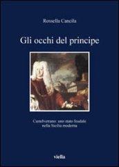 Gli occhi del principe. Castelvetrano: uno stato feudale nella Sicilia moderna