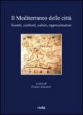 Il Mediterraneo delle città. Scambi, confronti, culture, rappresentazioni