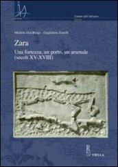 Zara. Una fortezza, un porto, un arsenale (secoli XV-XVIII)