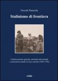 Stalinismo di frontiera: Colonizzazione agricola, sterminio dei nomadi e costruzione statale in Asia centrale (1905-1936) (Media et Orientalis Europa)