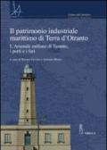 Il patrimonio industriale marittimo in terra d'Otranto. L'Arsenale militare di Taranto, i porti e i fari. Con CD-ROM