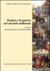 Il gioco e la guerra nel secondo millennio