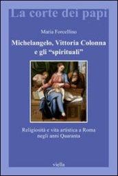 Michelangelo, Vittoria Colonna e gli spirituali: Religiosità e vita artistica a Roma negli anni Quaranta