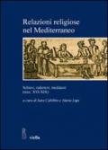 Relazioni religiose nel Mediterraneo. Schiavi, redentori, mediatori (secc. XVI-XIX)