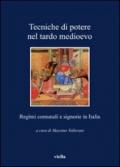 Tecniche di potere nel tardo Medioevo. Stati comunali e signorie in Italia