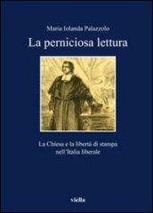 Perniciose letture. La Chiesa e la libertà di stampa nell'Italia liberale