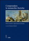 Comprendere le monarchie iberiche: Risorse materiali e rappresentazioni del potere (Studi e ricerche. Università di Roma Tre)