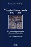 Viaggio a Samarcanda 1403-1406. Un ambasciatore spagnolo alla corte di Tamerlano