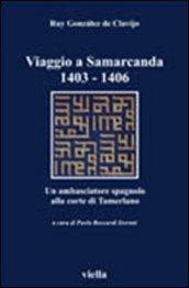 Viaggio a Samarcanda 1403-1406. Un ambasciatore spagnolo alla corte di Tamerlano