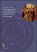 Immigrazione e cittadinanza nella Venezia medievale