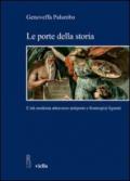 Le porte della storia. L'età moderna attraverso antiporte e frontespizi figurati. Ediz. illustrata