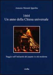 1664. Un anno della Chiesa universale: Saggio sull’italianità del papato in età moderna (I libri di Viella)