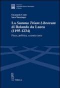 La «Summa trium librorum» di Rolando da Lucca (1195-1234). Fisco, politica, scientia iuris