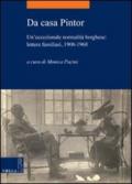 Da casa Pintor: Un’eccezionale normalità borghese: lettere familiari, 1908-1968 (La storia. Temi)