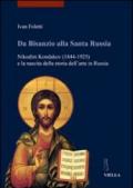 Da Bisanzio alla Santa Russia. Nikodim Kondakov (1844-1925) e la nascita della storia dell'arte in Russia