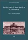 La giustizia della Stato pontificio in età moderna. Atti del Convegno di studi (Roma, 9-10 aprile 2011)