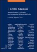 Il nostro Gramsci: Antonio Gramsci a colloquio con i protagonisti della storia d’Italia (La storia. Temi)