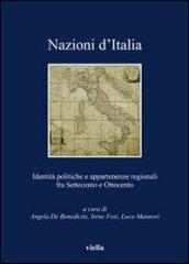 Nazioni d'Italia. Identità politiche e appartenenze regionali fra Settecento e Ottocento