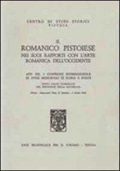 Il romanico pistoiese nei suoi rapporti con l'arte romanica dell'Occidente. Atti del 1° Convegno internazionale...