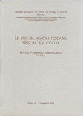 Le zecche minori toscane fino al XIV secolo. Atti del 3° Convegno internazionale di studi (Pistoia, 16-19 settembre 1967)