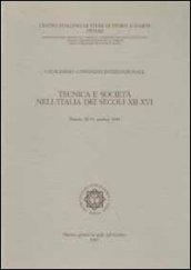 Tecnica e società nell'Italia dei secoli XII-XVI. Atti del 11° Convegno internazionale di studi (Pistoia, 28-31 ottobre 1984)