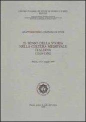 Il senso della storia nella cultura medievale italiana (1110-1350). Atti del 14° Convegno internazionale di studi (Pistoia, 14-17 maggio 1993)