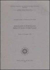 Magnati e popolani nell'Italia comunale. Atti del 15° Convegno internazionale di studi (Pistoia, 15-18 maggio 1995)