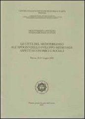 Le città del Mediterraneo all'apogeo dello sviluppo medievale. Aspetti economici e sociali. Atti del 18° Convegno internazionale di studi (Pistoia, 18-21 maggio 2001)