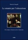 Le smanie per l'educazione. Gli scolopi a Venezia tra Sei e Settecento