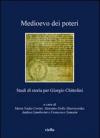 Medioevo dei poteri. Studi di storia per Giorgio Chittolini