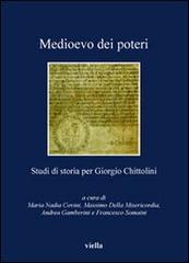 Medioevo dei poteri. Studi di storia per Giorgio Chittolini