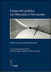 Forme del politico tra Ottocento e Novecento. Studi di storia per Raffaele Romanelli